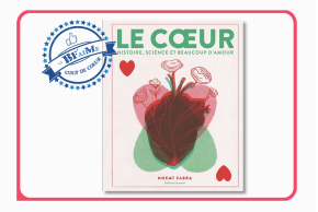 Le coeur : histoire, science et beaucoup d'amour